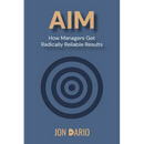 Aim: How Managers Get Radically Reliable Results