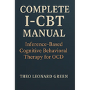 Complete I-CBT Manual: Inference-Based Cognitive Behavioral Therapy for OCD