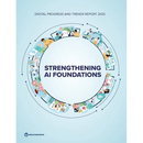 Digital Progress and Trends Report 2025: Strengthening AI Foundations