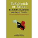 Baksheesh or Bribe: Cultural Conventions and Legal Pitfalls