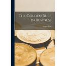 The Golden Rule in Business