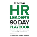 The New HR Leader's 90 Day Playbook: Practical Strategies to Grow Your Leadership and Impact Organizational Success