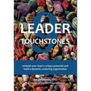 9 Leader Touchstones: Unleash your team's unique potential and build a dynamic, enduring organization