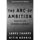 The Arc of Ambition: Defining the Leadership Journey