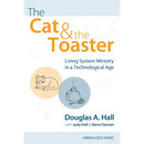 The Cat and the Toaster: Living System Ministry in a Technological Age