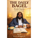 The Daily Bagel: Fresh Starts: A 90 day devotional Season 01