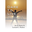 Dare to Live Passionately