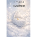 Cradled in Heaven