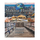Make History While Remaking Yourself