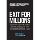 Exit for Millions: The Private Equity Blueprint for Scaling & Selling Your Business for Maximum Value