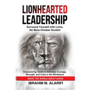 Lionhearted Leadership: Surround Yourself with Lions, No More Chicken Scratch
