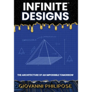 Infinite Designs: The Architecture of an Impossible Tomorrow