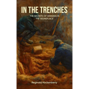 In The Trenches: The Secrets Of Winning In The Workplace