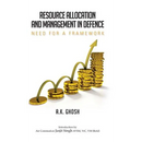 Resource Allocation and Management in Defence: Need for a Framework