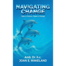 Navigating Change, Take a Chance Make a Change