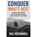 Conquer What's Next: Scheme Your Dream, Get Your Rear in Gear and Gain the Grit to Go There