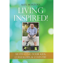 Living Inspired!: Motivating Your Kids, Colleagues, & Country