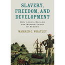 Slavery, Freedom, and Development
