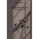 Shattered Youth: Wild Child