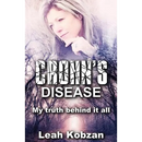 Crohn's Disease: My Truth Behind It All