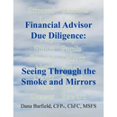 Financial Advisor Due Diligence: Seeing Through the Smoke and Mirrors