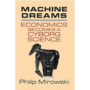 Machine Dreams: Economics Becomes a Cyborg Science