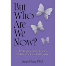 But Who Are We Now?: Strategies and Stories for Boomers and Beyond