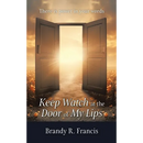 Keep Watch at the Door of my Lips: There is power in your words