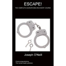Escape!: The Complete Agoraphobia Recovery Course
