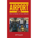 Airport Life: How to Relate at Any Altitude