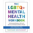 The LGBTQ+ Mental Health Workbook: Find Emotional Resilience, Self-Love, and Queer Joy with Dialectical Behavior Therapy