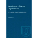 New Forms of Work Organization: The Challenge for North American Unions