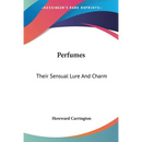 Perfumes: Their Sensual Lure And Charm