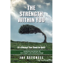 The Strength Within You: It's Always Too Soon to Quit!