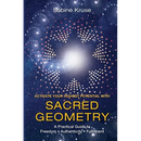 Activate Your Highest Potential With Sacred Geometry: A Practical Guide to Freedom, Authenticity and Fulfilment