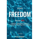 Find Freedom from IBS: A Holistic Approach to Wellness, Gut Health, and Getting Your Life Back