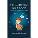 The Important Shit Book: A Neurodivergent Guide to Navigating Adulthood