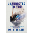 UnAddicted to You: Loving Yourself Through the Darkness