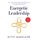 Energetic Leadership: When modern life design collides with old leadership habits, it is time to tap into intuition and unleash our energetic sense of