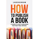 How to Publish a Book: A Guide to Self-Publishing for First-Time Writers