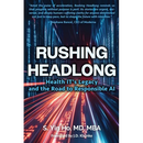 Rushing Headlong: Health IT's Legacy and the Road to Responsible AI