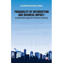 Probability of interruption and business impact: A mathematical approach to Business Continuity