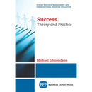 Success: Theory and Practice