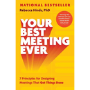 Your Best Meeting Ever: 7 Principles for Designing Meetings That Get Things Done