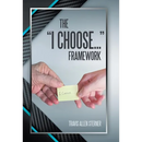 The "I Choose..." Framework