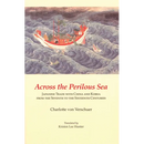 Across the Perilous Sea: Japanese Trade with China and Korea from the Seventh to the Sixteenth Centuries