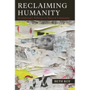 Reclaiming Humanity: Revolutionary Pathways to Beloved Community