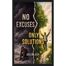No Excuses Only Solutions