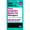 HBR Guide to Data Analytics Basics for Managers