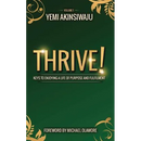 Thrive: Keys to Enjoying A Life of Purpose and Fulfilment